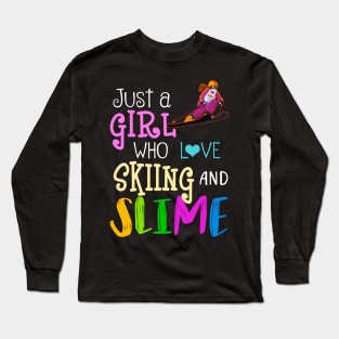 Just A Girl Who Loves Skiing And Slime Long Sleeve T-Shirt